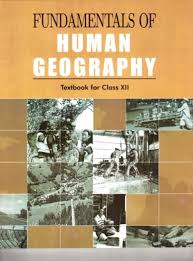 NCERT Fundamentals of Human Geography Class XII